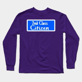 2nd Class Citizen - Sticker - Back Long Sleeve T-Shirt